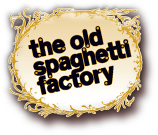 The Old Spaghetti Factory