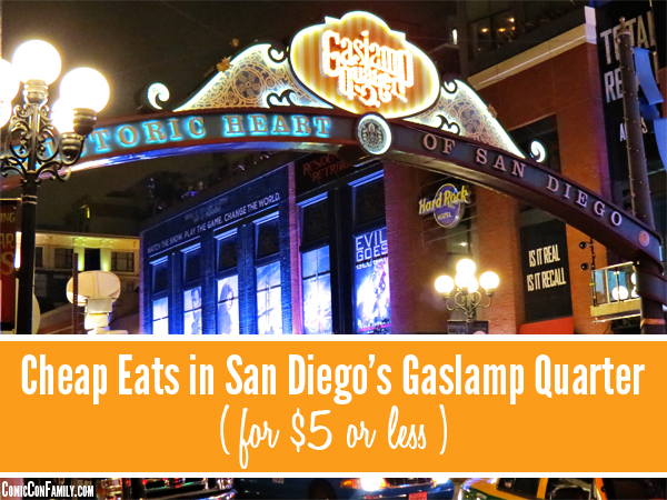 Cheap Eats in San Diego's Gaslamp Quarter (most for $5 or less) #sdcc