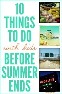 10 Things To Do With Kids Before Summer Ends