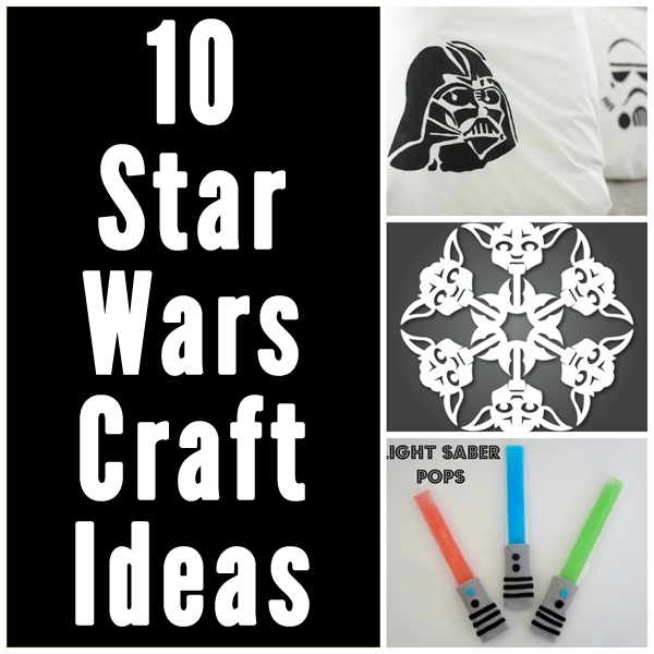 10 Star Wars Craft Ideas