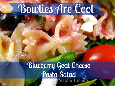 Bowties Are Cool Blueberry Goat Cheese Pasta Salad