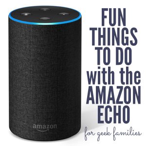 Fun Things To Do with the Amazon Echo