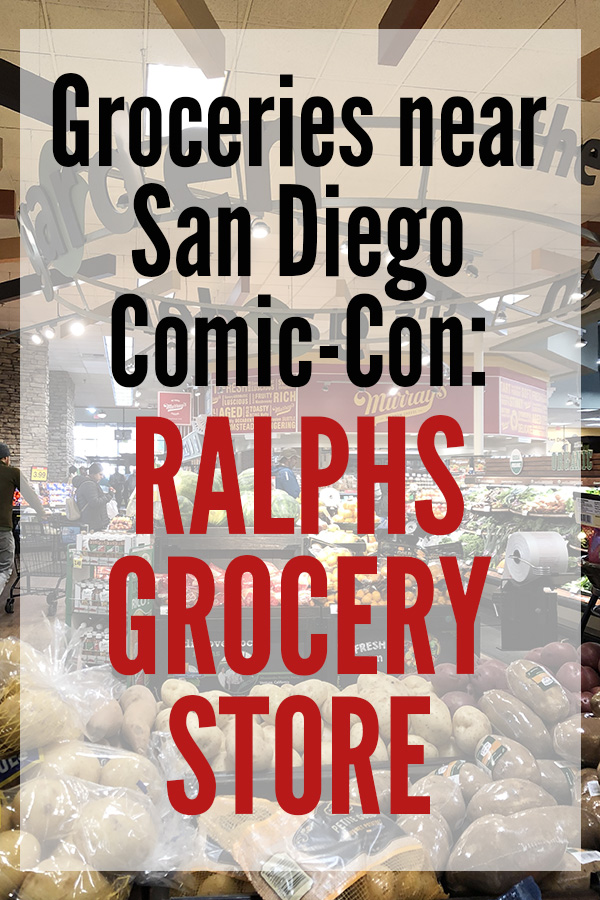 Groceries near San Diego Comic-Con: Ralphs Grocery Store in Downtown San Diego